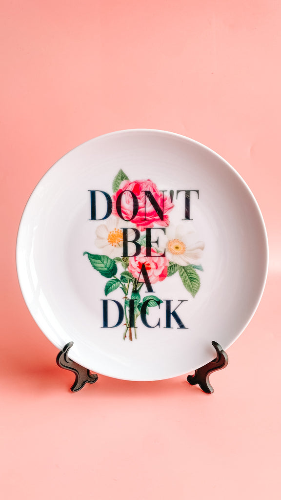 Don't Be a D*ck Decorative Plate