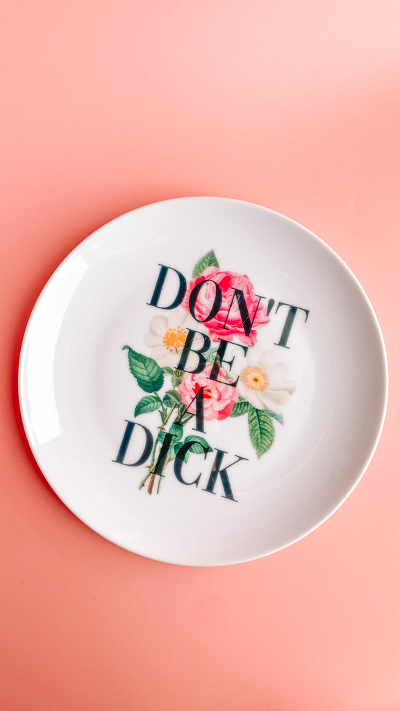 Don't Be a D*ck Decorative Plate